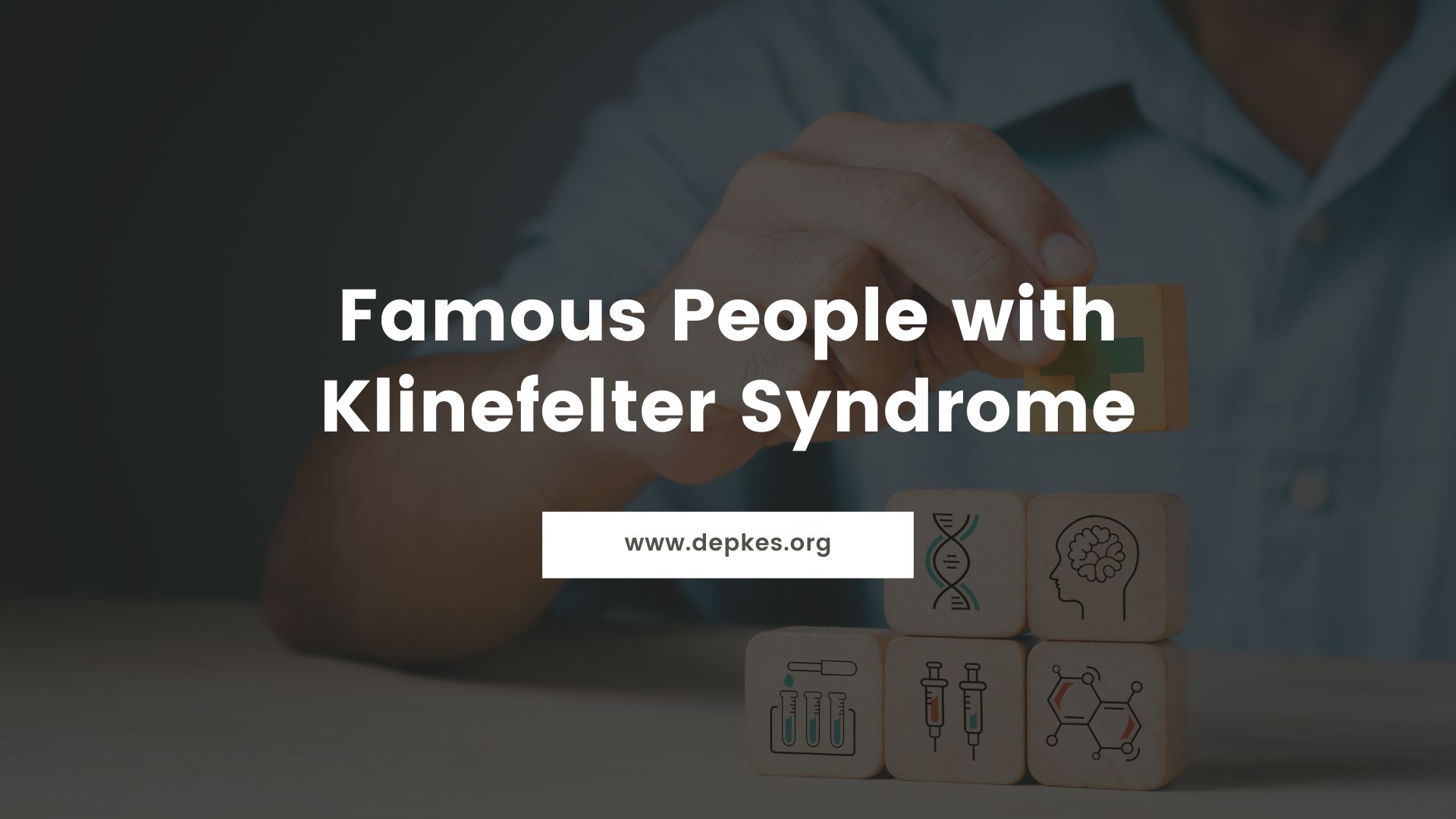 10 Famous People With Klinefelter Syndrome You Probab